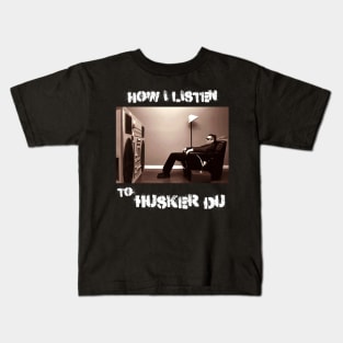 how i listen huaker du Kids T-Shirt